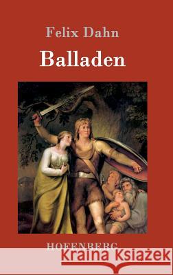 Balladen Felix Dahn 9783861994060 Hofenberg