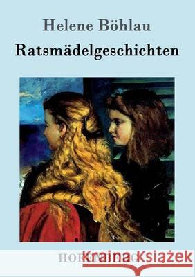 Ratsmädelgeschichten Helene Böhlau 9783861994152