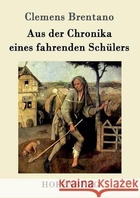 Aus der Chronika eines fahrenden Schülers Clemens Brentano 9783861994206 Hofenberg