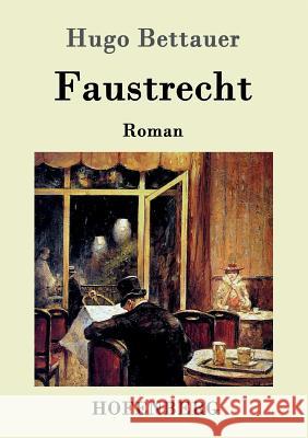 Faustrecht: Roman Hugo Bettauer 9783861994558 Hofenberg