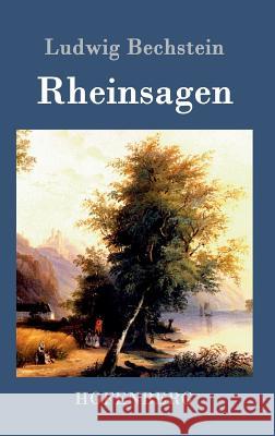 Rheinsagen Ludwig Bechstein 9783861994732 Hofenberg