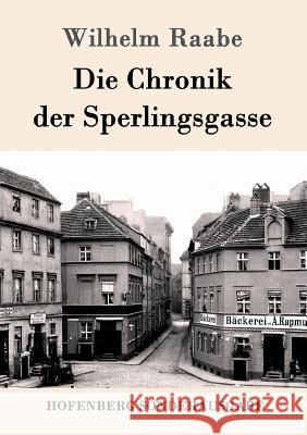 Die Chronik der Sperlingsgasse Wilhelm Raabe 9783861994763 Hofenberg