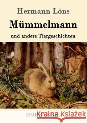 Mümmelmann und andere Tiergeschichten Hermann Löns 9783861995012 Hofenberg