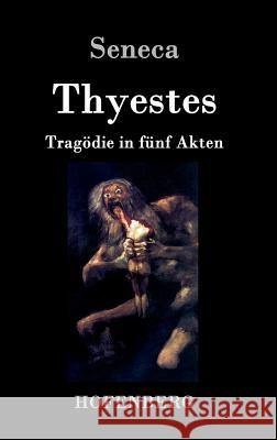 Thyestes: Tragödie in fünf Akten Seneca 9783861995432