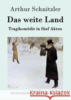 Das weite Land: Tragikomödie in fünf Akten Arthur Schnitzler 9783861995708 Hofenberg