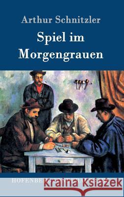 Spiel im Morgengrauen Arthur Schnitzler 9783861995739 Hofenberg