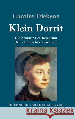 Klein Dorrit: Die Armut. Der Reichtum. Beide Bände in einem Buch Dickens 9783861995999