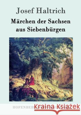 Märchen der Sachsen aus Siebenbürgen Josef Haltrich 9783861996354