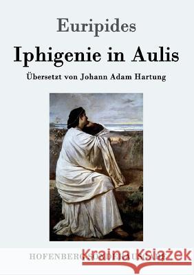 Iphigenie in Aulis Euripides 9783861996682
