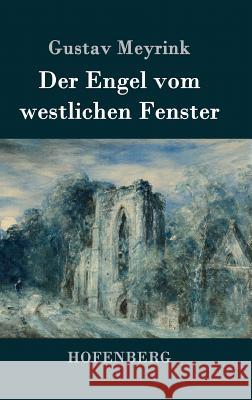 Der Engel vom westlichen Fenster: Roman Gustav Meyrink 9783861997030