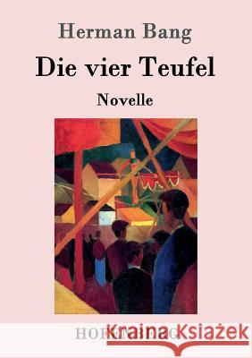 Die vier Teufel: Novelle Bang, Herman 9783861997160