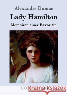 Lady Hamilton: Memoiren einer Favoritin (père), Alexandre Dumas 9783861997535