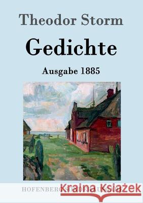 Gedichte: (Ausgabe 1885) Storm, Theodor 9783861997696 Hofenberg