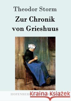 Zur Chronik von Grieshuus Theodor Storm 9783861997887