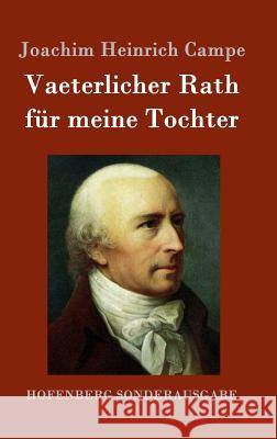 Vaeterlicher Rath für meine Tochter Joachim Heinrich Campe 9783861998020