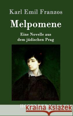 Melpomene: Eine Novelle aus dem jüdischen Prag Franzos, Karl Emil 9783861998112