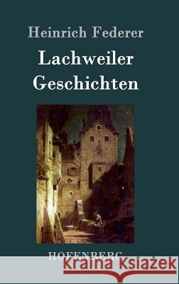 Lachweiler Geschichten Heinrich Federer 9783861998488 Hofenberg