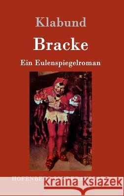Bracke: Ein Eulenspiegelroman Klabund 9783861998938