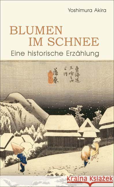 Blumen im Schnee : Eine historische Erzählung. Mit einem Essay von Gerhard Bierwirth Yoshimura, Akira 9783862054299 iudicium