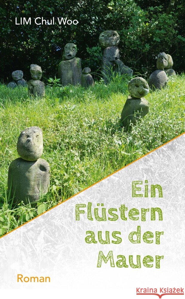 Ein Flüstern aus der Mauer Lim, Chul Woo 9783862056446