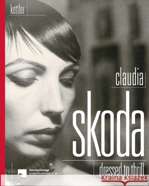 Claudia Skoda: Dressed to Thrill Britta Bommert 9783862068296