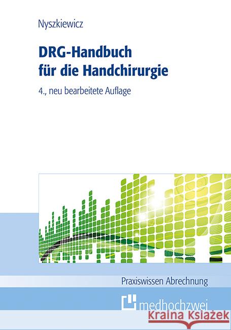 DRG-Handbuch für die Handchirurgie Nyszkiewicz, Ralf 9783862168934 Medhochzwei