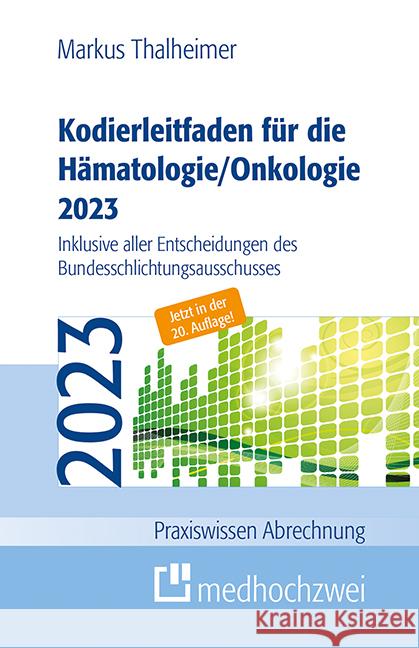 Kodierleitfaden für die Hämatologie/Onkologie 2023 Thalheimer, Markus 9783862169382 Medhochzwei