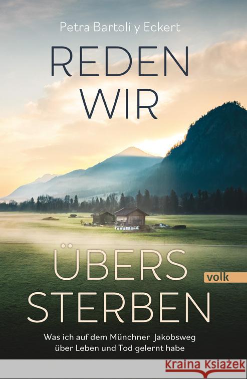 Reden wir übers Sterben Bartoli y Eckert, Petra 9783862225071 Volk Verlag