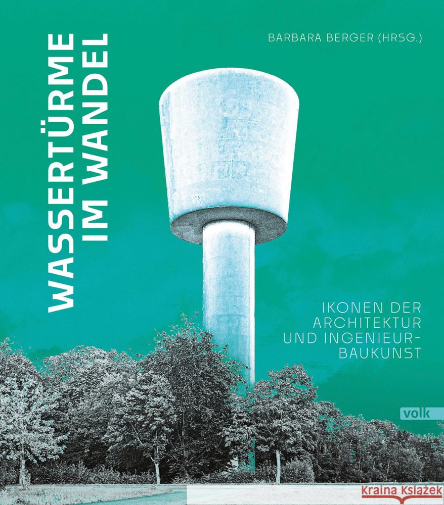 Wassertürme im Wandel Berger, Barbara 9783862225224