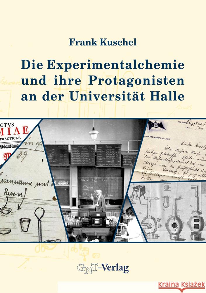 Die Experimentalchemie und ihre Protagonisten an der Universität Halle Kuschel, Frank 9783862251407 GNT-Verlag
