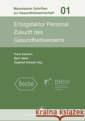 Erfolgsfaktor Personal: Zukunft Des Gesundheitswesens Deickert, Frank 9783862260089 Centaurus