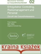 Erfolgsfaktor Controlling, Risikomanagement Und Personal: Zukunft Der Gesundheitswirtschaft Deickert, Frank 9783862260386 Centaurus