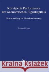 Korrigierte Performance Des Ökonomischen Eigenkapitals: Neuentwicklungen Zur Modellverbesserung Krüger, Thomas K. 9783862260652