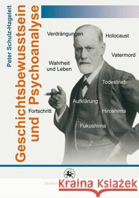 Geschichtsbewusstsein Und Psychoanalyse Schulz-Hageleit, Peter 9783862261192