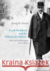 Frank Wedekind Und Die Volksstücktradition: Basis Und Nachhaltigkeit Seines Werkes Forcht, Georg W. 9783862261543 Centaurus