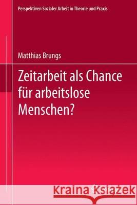 Zeitarbeit ALS Chance Für Arbeitslose Menschen? Brungs, Matthias 9783862262168 Centaurus