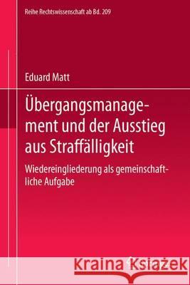 Übergangsmanagement Und Der Ausstieg Aus Straffälligkeit: Wiedereingliederung ALS Gemeinschaftliche Aufgabe Matt, Eduard 9783862262540 Centaurus