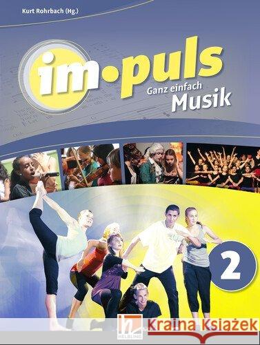 im.puls 2 - Der Schülerband. Ausgabe D : Ganz einfach Musik Rohrbach, Kurt; Lobgesang, Ben; Sigg, Viviane 9783862273683 Helbling Verlag