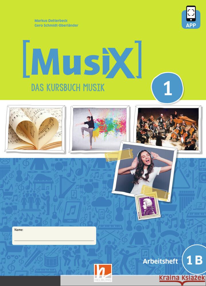 MusiX 1. Arbeitsheft 1B. Neuausgabe 2019, m. 1 Beilage Detterbeck, Markus; Schmidt-Oberländer, Gero 9783862274000 Helbling Verlag