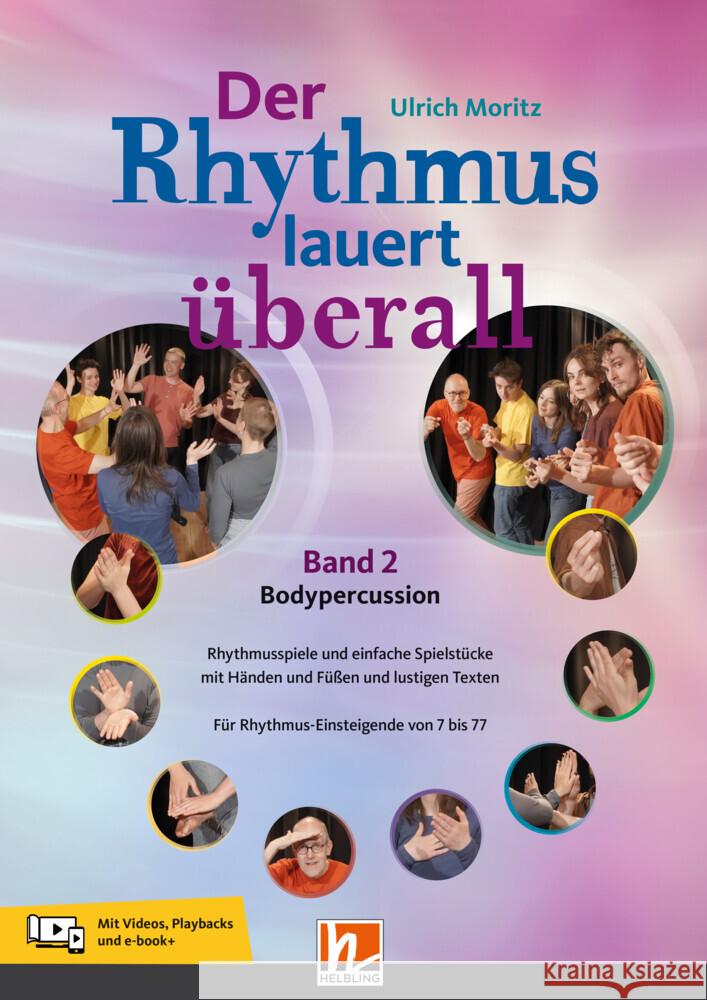 Der Rhythmus lauert überall. Band 2: Bodypercussion, m. 1 Beilage, m. 1 Beilage Moritz, Ulrich 9783862275366