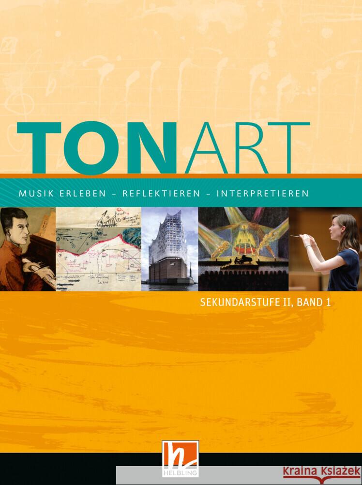 TONART Sekundarstufe II Band 1 (Ausgabe 2023), Schulbuch Schmid, Wieland, Lindner, Ursel 9783862275755