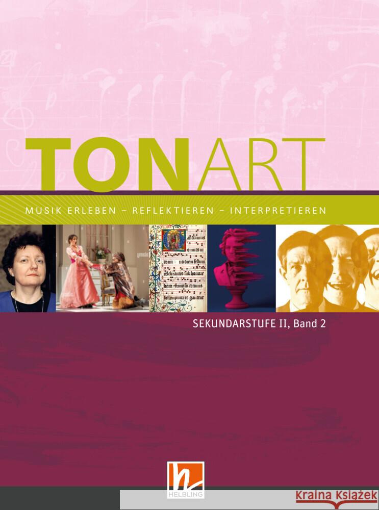 TONART Sekundarstufe II Band 2 (Ausgabe 2023), Schulbuch Schmid, Wieland, Lindner, Ursel 9783862276714