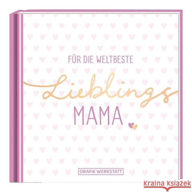 Für die weltbeste Lieblingsmama : Minibuch  9783862297054 Grafik Werkstatt Bielefeld