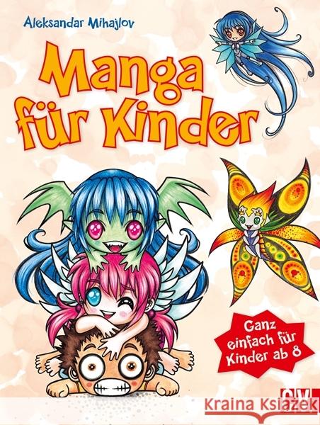 Manga für Kinder : Ganz einfach für Kinder ab 8 Mihajlov, Aleksandar 9783862303304 Christophorus-Verlag