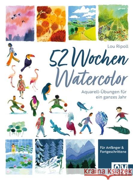 52 Wochen Watercolor Ripoll, Lou 9783862304639 Christophorus