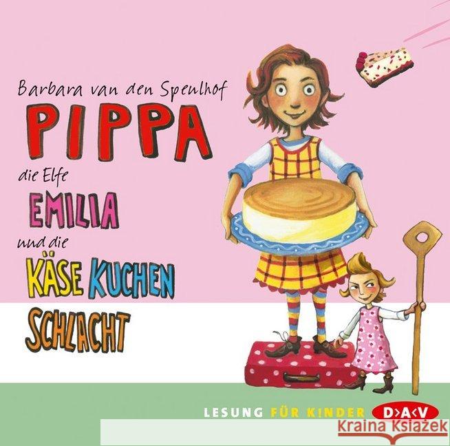 Pippa, die Elfe Emilia und die Käsekuchenschlacht, 2 Audio-CDs Speulhof, Barbara van den 9783862312450 Der Audio Verlag, DAV