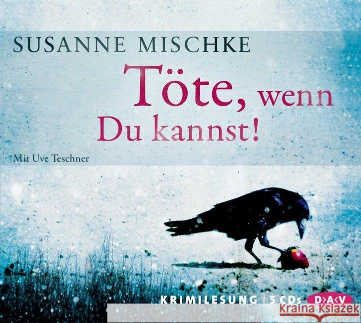 Töte, wenn Du kannst!, 5 Audio-CDs Mischke, Susanne 9783862312603 Der Audio Verlag, DAV