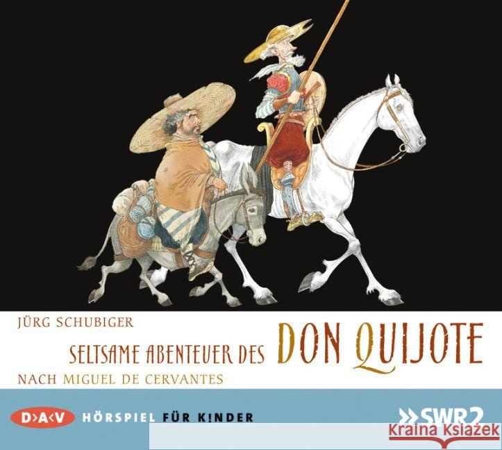 Seltsame Abenteuer des Don Quijote, 1 Audio-CD : Hörspiel nach Miguel Cervantes (1 CD), Hörspiel Cervantes Saavedra, Miguel de; Schubiger, Jürg 9783862315048