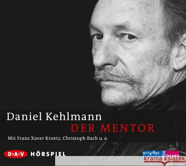 Der Mentor, 1 Audio-CD : Hörspiel mit Franz Xaver Kroetz, Christoph Bach u.v.a. (1 CD), Hörspiel Kehlmann, Daniel 9783862315062 Der Audio Verlag, DAV