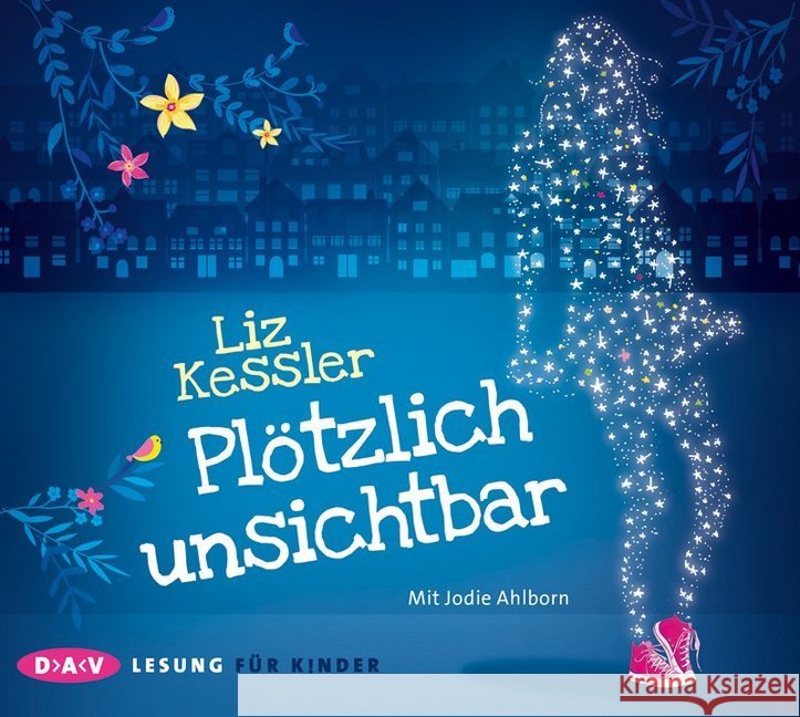 Plötzlich unsichtbar, 3 Audio-CDs : Lesung für Kinder Kessler, Liz 9783862315109 Der Audio Verlag, DAV